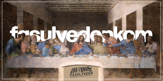 last supper deneme Fasulyeden